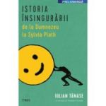Istoria insingurarii de la Dumnezeu la Sylvia Plath - Iulian Tanase