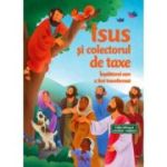 Isus si colectorul de taxe. Seria Biblia pentru micii aventurieri ai lecturii - Andrew Newton