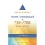 Kaplan & Sadock, Terapia farmacologica in Psihiatrie, Ghid practic - Samoon Ahmad