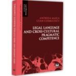 Legal Language And Cross-Cultural Pragmatic Competence - Andreea Maria Cean-Cosmulescu