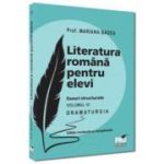 Literatura romana pentru elevi. Eseuri structurate. Volumul 3. Dramaturgia - Mariana Badea