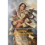 Lumina care ne locuieste - Ingrid Beatrice Coman-Prodan