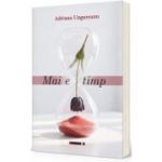 Mai e timp - Adriana Ungureanu