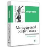 Managementul politiei locale. Curs universitar - Gheorghe Buzescu