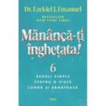 Mananca-ti inghetata! 6 reguli simple pentru o viata lunga si sanatoasa - Dr. Ezekiel J. Emanuel