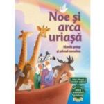 Noe si arca uriasa. Seria Biblia pentru micii aventurieri ai lecturii - Andrew Newton