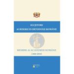 Slujitori ai Bisericii Ortodoxe Române – Membri ai Academiei Române (1866-2016)