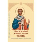 Viaţa şi Acatistul Sfântului Apostol Timotei
