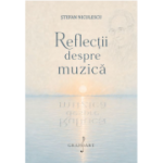 Reflectii despre muzica - Stefan Niculescu