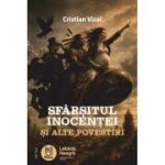 Sfarsitul inocentei si alte povestiri - Cristian Vicol