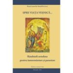 Spre viața veșnică… Rânduieli ortodoxe pentru înmormântare și parastase