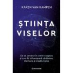 Stiinta viselor - Karen Van Kampen