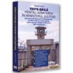Teste-grila pentru admiterea in Ministerul Justitiei Administratia Nationala a Penitenciarelor. Incadrare directa. Sursa externa. Agent operativ. Politia Penitenciara. ANP. Penitenciare - Edward Deara