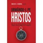 Urmandu-L pe Hristos - Dwain N. Esmond, editor
