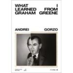 What I Learned from Graham Greene - Andrei Gorzo