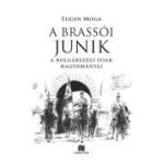 A brassoi junik. A bolgarszegi ifjak hagyomanyai - Eugen Moga