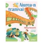 Aiurea-n tramvai - Adina Rosetti