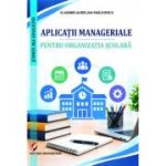Aplicatii manageriale pentru organizatia scolara - Vladimir-Aurelian Enachescu