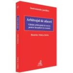 Arbitrajul de afaceri. Ghidul arbitrajului de succes pentru incepatori si avansati - Beatrice Onica-Jarka