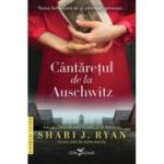 Cantaretul de la Auschwitz - Shari J. Ryan