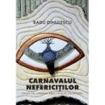 Carnavalul nefericitilor - Radu Dinulescu