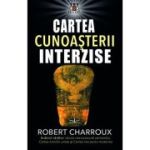 Cartea Cunoasterii Interzise - Robert Charroux