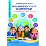 Copilaria in societatea contemporana. Cum intelegem copiii si lumea in care cresc - Vladimir-Aurelian Enachescu