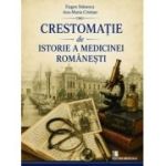Crestomatie de istorie a medicinei romanesti - Eugen Stanescu, Ana-Maria Cristian