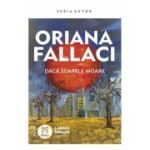 Daca Soarele moare - Oriana Fallaci