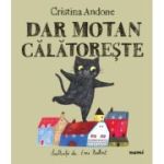 Dar motan calatoreste - Cristina Andone