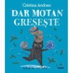 Dar Motan greseste - Cristina Andone