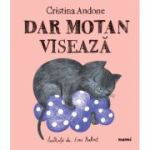 Dar motan viseaza - Cristina Andone
