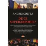 De ce suveranismul? - Andrei Coltea