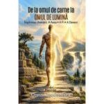De la omul de carne la Omul de Lumina - Oreste Teodorescu