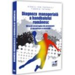 Diagnoza manageriala a handbalului romanesc. Directii strategice de promovare si dezvoltare a acestuia - Virgil-Ion Popovici, Tiberiu Tataru
