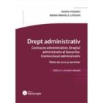 Drept administrativ. Contracte administrative. Dreptul administrativ al bunurilor. Contenciosul administrativ. Editia a 2-a - Ovidiu Podaru, Maria-Mihaela Lupoian (Pop)