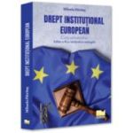 Drept institutional european. Curs universitar. Editia a 3-a, revazuta si adaugita - Mihaela Patraus