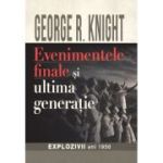 Evenimentele finale si ultima generatie - George R. Knight