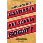 Gandeste si Vei Deveni Bogat - Napoleon Hill