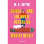 Ghidul unei sociopate pentru un mariaj reusit - M. K. Oliver