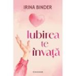 Iubirea te invata - Irina Binder