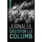 Jurnalul lui Cristofor Columb. Arta explorarii necunoscutului in cautarea unei noi lumi