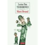 Matei Brunul - Lucian Dan Teodorovici