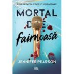Mortal de faimoasa - Jennifer Pearson