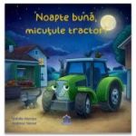 Noapte buna, micutule tractor! - Natalie Mendes