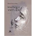 Nostalgie verticala - Maria Diana Piele