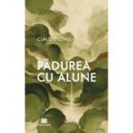 Padurea cu alune - Claudiu Lungu
