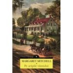 Pe aripile vantului - Margaret Mitchell