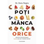 Poti manca orice. Adevarul incomod despre excesul pe care-l numim normal - Dr. Doru Negru