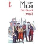 Primavara neagra - Henry Miller